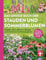 Das große Buch der Stauden und Sommerblumen - Gartenbuch für Planung und Gestaltung Ihrer Blumen- und Staudenbeete: Planen, säen, pflanzen, pflegen und vermehren im Blumengarten
