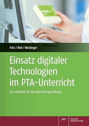 Einsatz digitaler Technologien im PTA-Unterricht: Ein Leitfaden für die Unterrichtsgestaltung