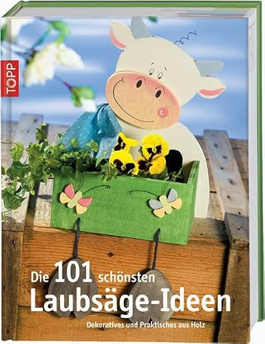 Die 101 schönsten Laubsäge-Ideen. Dekoratives und Praktisches aus Holz für Groß und Klein