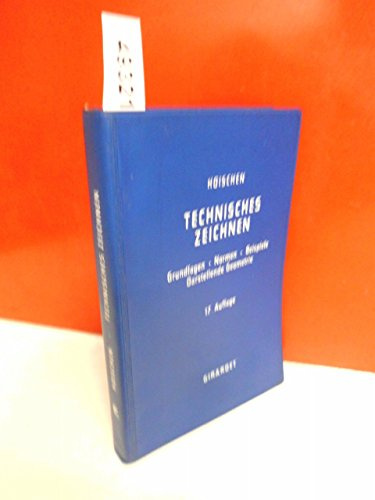 Technisches Zeichnen. Grundlagen, Normen, Beispiele, Darstellende Geometrie