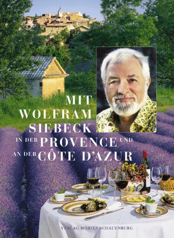Mit Wolfram Siebeck in der Provence und an der Cote d' Azur