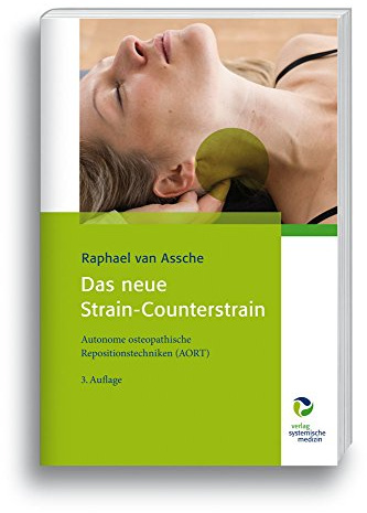 Das neue Strain-Counterstrain: Autonome osteopathische Repositionstechniken (AORT)