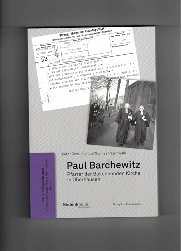 Paul Barchewitz: Pfarrer der Bekennenden Kirche in Oberhausen (Fokus Stadtgesellschaft: Studien der Gedenkhalle Oberhausen)