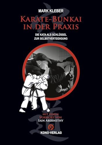 Karate - Bunkai in der Praxis: Die Kata als Schlüssel zur Selbstverteidigung