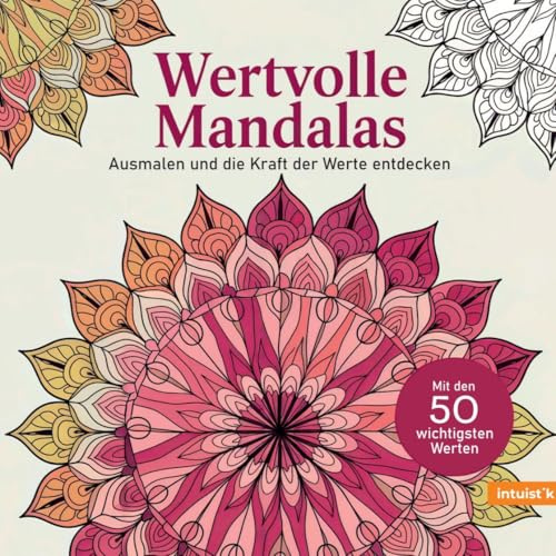 Wertevolle Mandalas: Ausmalen und die Kraft der Werte entdecken