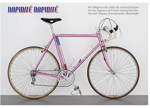 Rapidité Rapidité: On the elegance of French racing bicycles