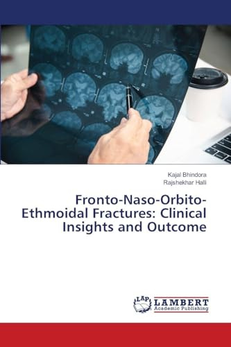 Fronto-Naso-Orbito-Ethmoidal Fractures: Clinical Insights and Outcome: DE