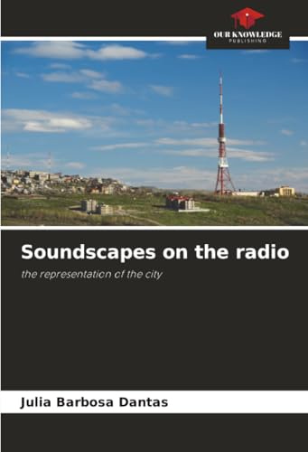 Soundscapes on the radio: the representation of the city