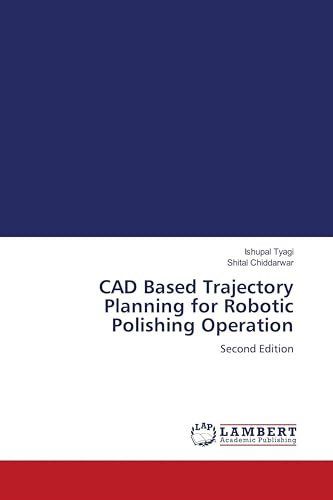 CAD Based Trajectory Planning for Robotic Polishing Operation: Second Edition