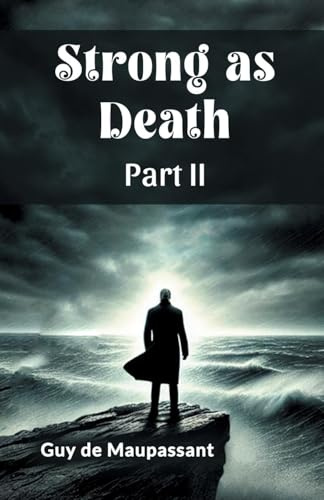 Strong as Death Part II