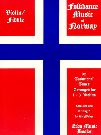 Folk Dance Music of Norway: 32 Traditional Tunes Arranged for 1-3 Violins, Fiddles