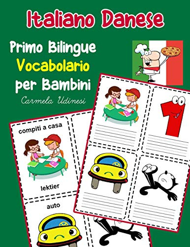Italiano Danese Primo Bilingue Vocabolario per Bambini: Esercizi Dizionario Italiano bambini elementari (Vocabolario italiano per bambini, Band 8)