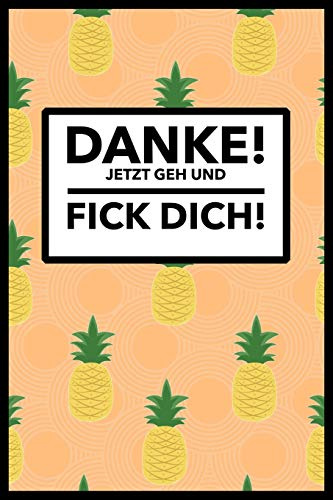 DANKE, JETZT GEH UND F*CK DICH!: A5 Kalender 52 Wochen | Geschenk für Erwachsene | Planer | Tagebuch | Journal | Notizbuch | Stressabbau