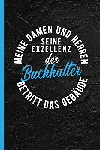 Meine Damen und Herren seine Exzellenz der Buchhalter betritt das Gebäude: Notizbuch, Journal oder Tagebuch für Beruf - grob liniert