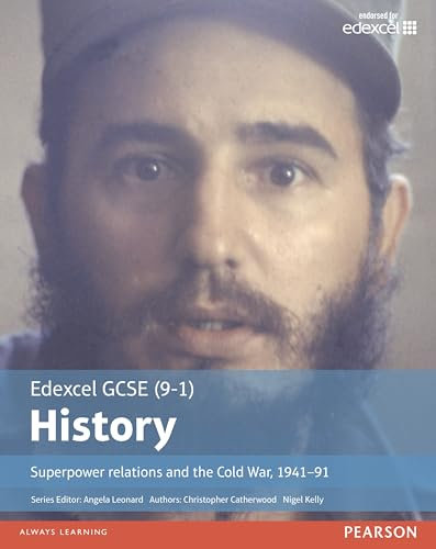 Edexcel GCSE (9-1) History Superpower relations and the Cold War, 1941–91 Student Book: Superpower relations and the Cold War, 1941–91 (EDEXCEL GCSE HISTORY (9-1))