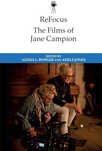 ReFocus: The Films of Jane Campion (Refocus: The International Directors)