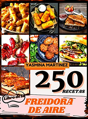 Libro de cocina de la freidora de aire (Air Fryer Grill Cookbook SPANISH VERSION): La guía definitiva para comer platos sabrosos y saludables