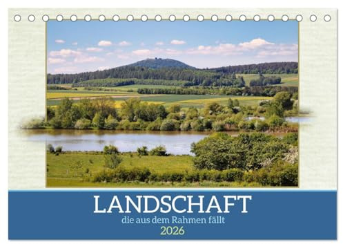 Landschaft, die aus dem Rahmen fällt (Tischkalender 2026 DIN A5 quer), CALVENDO Monatskalender: Am Fotorand ist hier nicht Schluss. (CALVENDO Natur)