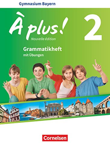 À plus ! - Französisch als 1. und 2. Fremdsprache - Bayern - Ausgabe 2017 - Band 2: Grammatikheft