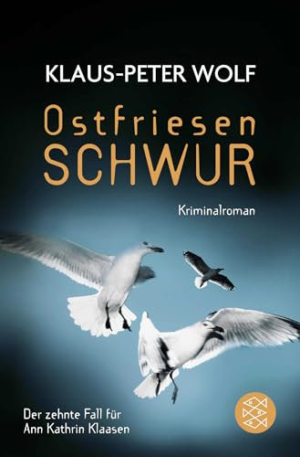 Ostfriesenschwur: Der zehnte Fall für Ann Kathrin Klaasen (Ann Kathrin Klaasen ermittelt, Band 10)
