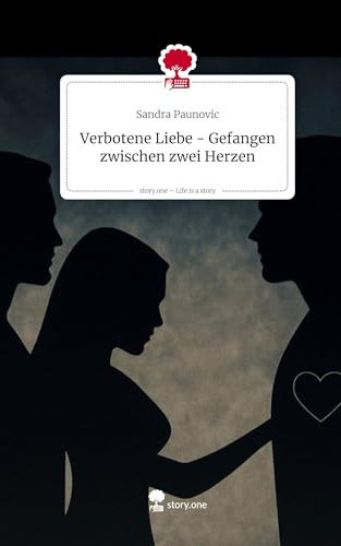 Verbotene Liebe - Gefangen zwischen zwei Herzen. Life is a Story - story.one