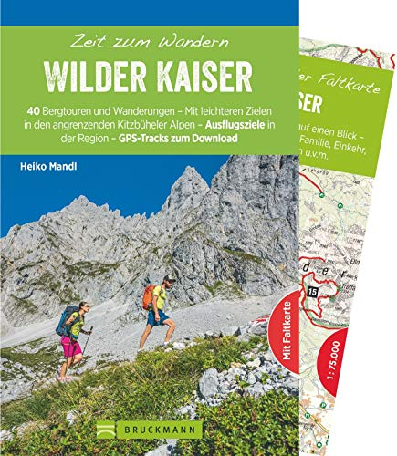 Bruckmann Wanderführer. Zeit zum Wandern Wilder Kaiser. 50 Wanderungen, Bergtouren und Ausflugsziele im Kaisergebirge, Wilder Kaiser. Mit Wanderkarte ... in der Region – GPS-Tracks zum Download