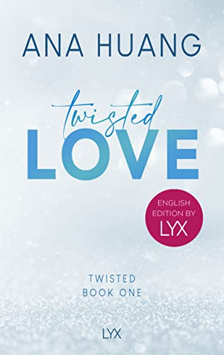 Twisted Love: English Edition by LYX: Der BOOKTOK Hype - millionenfach gelesen. AMAZON PRIME-Serie in Planung (Twisted-Reihe: English Edition by LYX, Band 1)