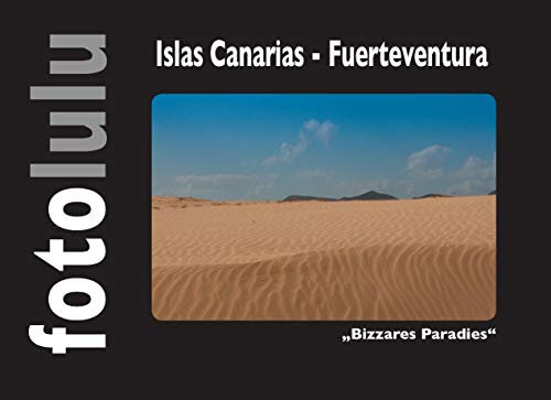 Islas Canarias - Fuerteventura: Bizzares Paradies