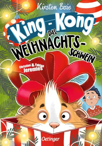 King-Kong, das Weihnachtsschwein: Witzige Meerschweinchen-Geschichte von Bestsellerautorin Kirsten Boie mit kurzen Texten und vielen Bildern für Kinder ab 8 Jahren
