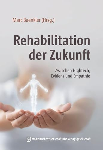 Rehabilitation der Zukunft: Zwischen Hightech, Evidenz und Empathie