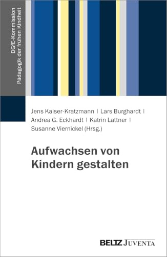 Aufwachsen von Kindern gestalten (DGfE-Kommission Pädagogik der frühen Kindheit)