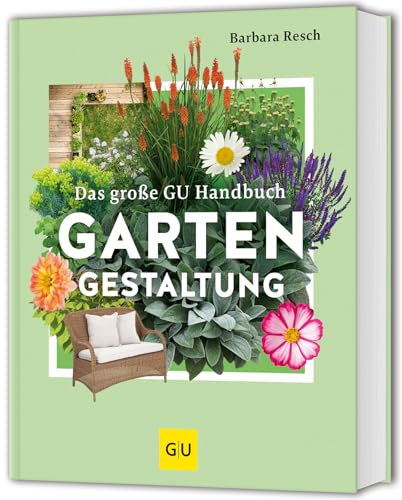Das große GU Handbuch Gartengestaltung: Das Standardwerk für die Praxis (GU Gartengestaltung)