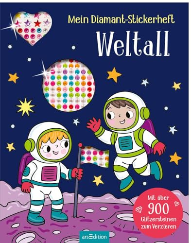 Mein Diamant-Stickerheft – Weltall: Mit über 900 Glitzersteinen zum Verzieren | Diamond Painting als Stickerbuch | für Kinder ab 5 Jahren