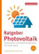 Ratgeber Photovoltaik: Solarstrom und Batteriespeicher für mein Haus