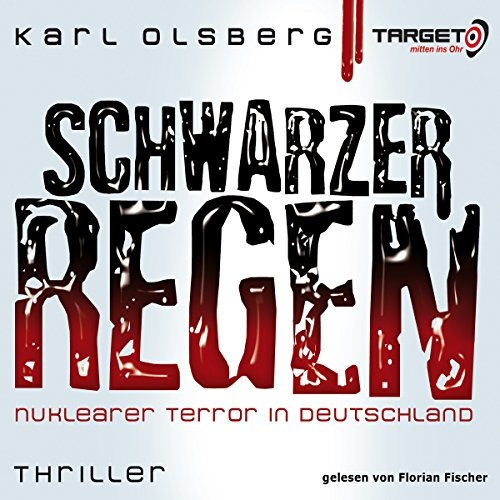 Schwarzer Regen. Nuklearer Terror in Deutschland