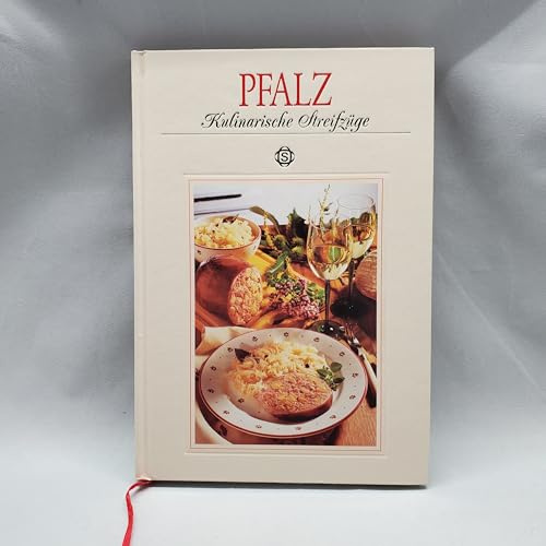 Pfalz : kulinarische Streifzüge. Mit 72 Rezepten
