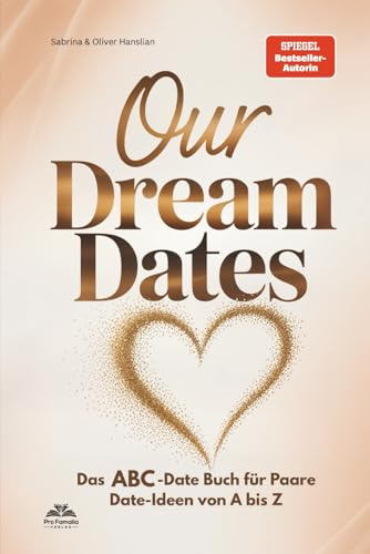 OUR Dream Dates – Das ABC-Date Buch für Paare: Date-Ideen von A bis Z | Das perfekte Geschenk zur Hochzeit & zum Valentinstag