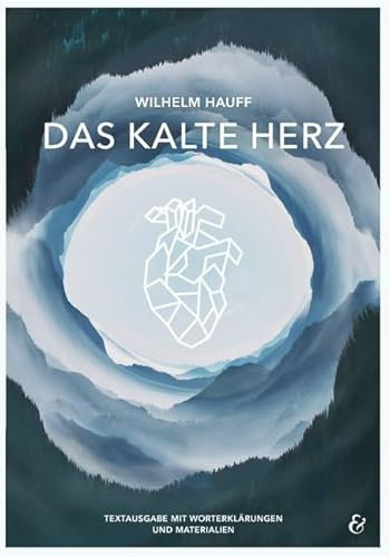 Das kalte Herz – Wilhelm Hauff – Taschenbuch: Textausgabe mit Worterklärungen und Materialien (Sekundarstufe I: Literatur im Unterricht)