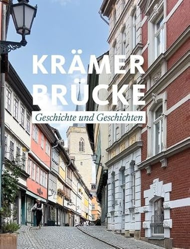 KRÄMERBRÜCKE: Geschichte und Geschichten