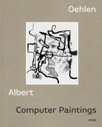 Computer Paintings: Albert Oehlen