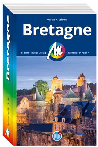 MICHAEL MÜLLER Reiseführer Bretagne: 100% authentisch, aktuell und vor Ort recherchiert. Inkl. Faltkarte. (MM-Reisen)