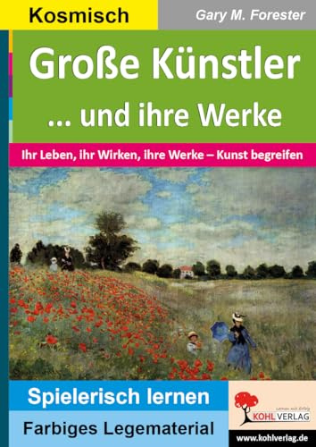 Große Künstler und ihre Werke Lege- und Lernmaterial Kunst Sekundarstufe Förderschule Klasse 5 6 7 8 9 10 11 12 13 | Da Vinci Dürer Monet Van Gogh ... (Montessori-Reihe: Lern- und Legematerial)