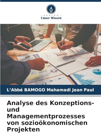 Analyse des Konzeptions- und Managementprozesses von sozioökonomischen Projekten
