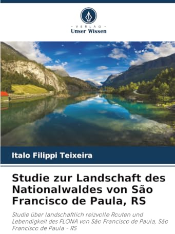 Studie zur Landschaft des Nationalwaldes von São Francisco de Paula, RS: Studie über landschaftlich reizvolle Routen und Lebendigkeit des FLONA von São Francisco de Paula, São Francisco de Paula - RS
