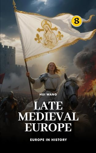 Late Medieval Europe: Europe in History: PART TWO