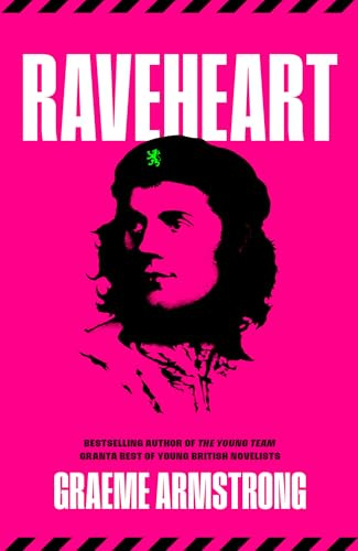 Raveheart: The new novel from the bestselling author of The Young Team and one of Granta’s Best of Young British Novelists.