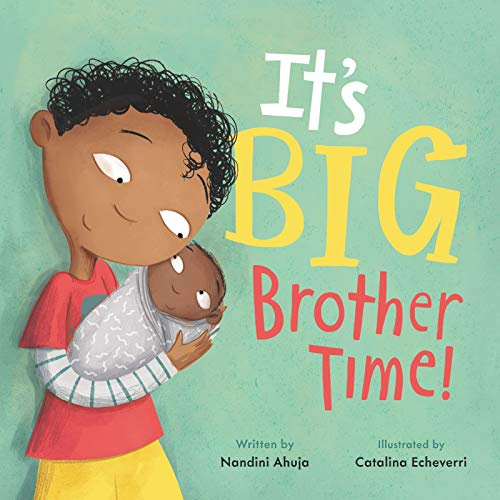 It's Big Brother Time!: A funny, heartwarming picture book where big brother teaches loud, messy Baby the rules―perfect for new siblings ages 4-8 (My Time, 2)