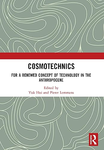 Cosmotechnics (Angelaki: New Work in the Theoretical Humanities)