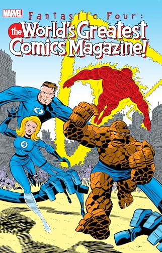 Fantastic Four: The World's Greatest Comics Magazine: The World's Greatest Comic Magazine!
