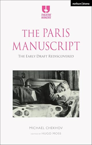 Paris Manuscript, The: The Early Draft Rediscovered (Theatre Makers)
